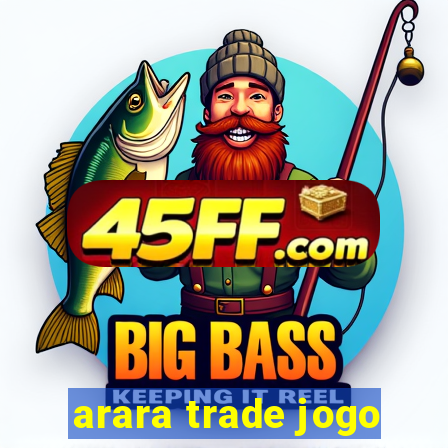 arara trade jogo
